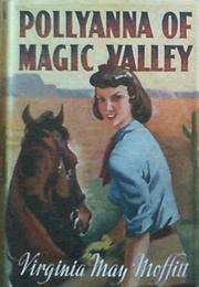 Pollyanna of Magic Valley (Virginia May Moffitt)