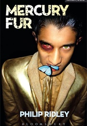 Mercury Fur (Philip Ridley)