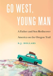 Go West, Young Man (B. J. Hollars)