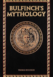 Bulfinch's Mythology (Thomas Bulfinch)