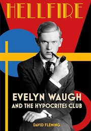 Hellfire: Evelyn Waugh and the Hypocrites Club (David Fleming)