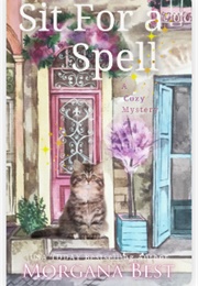 Sit for a Spell (Morgana Best)