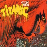 Titanic - Eagle Rock