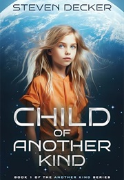 Child of Another Kind (Steven Decker)