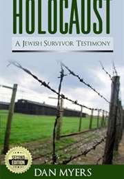 Holocaust: A Jewish Survivor Testimony (Dan Myers)