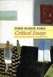 Ford Madox Ford: Critical Essays (Edited by Max Saunders & Richard Stang)