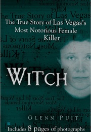 Witch: The True Story of Las Vegas' Most Notorious Female Killer (Glenn Puit)