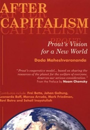After Capitalism: Prout's Vision for a New World (Dada Maheshvarananda)