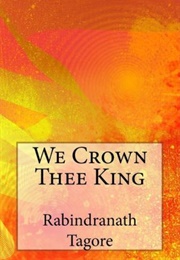 We Crown Thee King (Tagore)