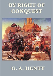 By Right of Conquest Or, With Cortez in Mexico (Henty, G.A.)