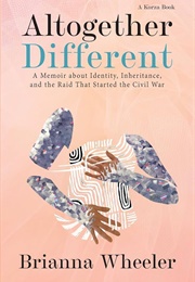 Altogether Different (Brianna Wheeler)