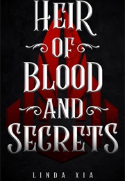 Heir of Blood and Secrets (Linda Xia)