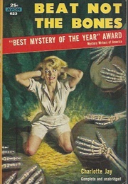 Beat Not the Bones (Charlotte Jay)