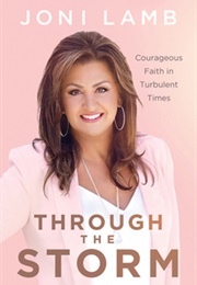 Through the Storm: Courageous Faith in Turbulent Times (Joni Lamb)