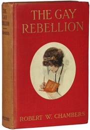 The Gay Rebellion (Robert W. Chambers)