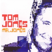 Tom Jones - Mr. Jones