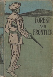 Forest and Frontiers Or, Adventures Among the Indians (Henty, G.A.)