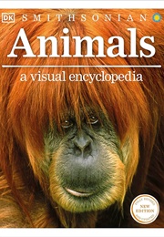 Animals: A Visual Encyclopedia (DK Publishing)