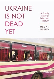 Ukraine Is Not Dead Yet (Megan Buskey)