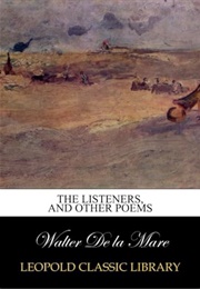 The Listeners and Other Poems (Mare, Walter De La)