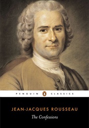 The Confessions of Jean-Jacques Rousseau (Jean-Jacques Rousseau)
