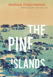 The Pine Islands (Marion Poschmann)