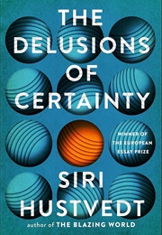 The Delusions of Certainty (Siri Hustvedt)