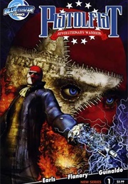 Pistolfist: Revolutionary Warrior (J. S. Earls)