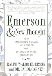 Emerson &amp; New Thought (Ralph Waldo Emerson &amp; Dr. Carol Carnes)