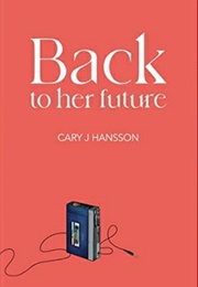 Back to Her Future (Cary J. Hansson)