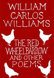 The Red Wheelbarrow and Other Poems (William Carlos Williams)