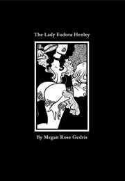 The Lady Eudora Henley (Megan Rose Gedris)