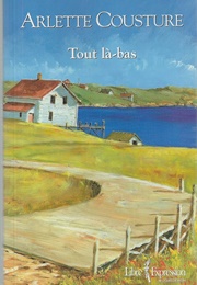 Tout Là-Bas (Arlette Cousture)