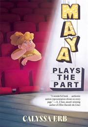Maya Plays the Part (Calyssa Erb)
