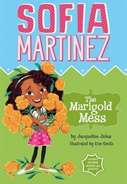 Sofia Martinez: The Marigold Mess (Jacqueline Jules)