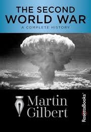 The Second World War: A Complete History (Gilbert, Martin)