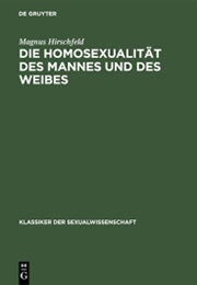 Die Homosexualität Des Mannes Und Des Weibes (Magnus Hirschfeld)