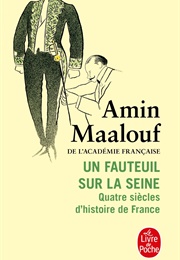 Un Fauteuil Sur La Seine (Amin Maalouf)
