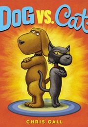 Dog vs. Cat (Chris Gall)