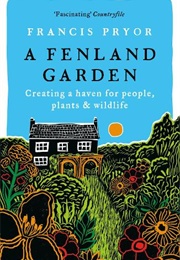 A Fenland Garden (Francis Pryor)