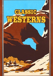 Classic Westerns (Various Authors)