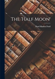 The 'Half Moon' (Ford Madox Ford)