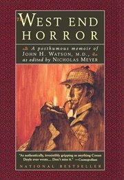The West End Horror: A Posthumous Memoir of John H. Watson, M.D. . (Meyer, Nicholas)