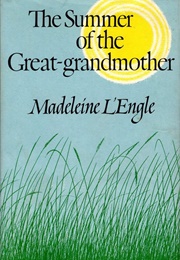 The Summer of the Great-Grandmother (The Crosswicks Journals Book 2) (L'engle, Madeleine)