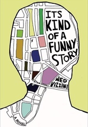 It's Kind of a Funny Story (Ned Vizzini)