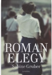 Roman Elegy (Sabine Gruber)