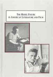 The Rebel Figure in American Literature and Film (Audry Lynch)