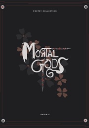 Mortal Gods: Poetry Collection (Karin S)