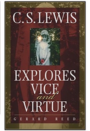 C.S. Lewis Explores Vice and Virtue (Gerard Reed)