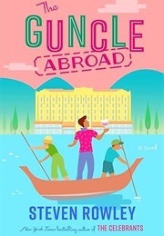 The Guncle Abroad (Steven Rowley)